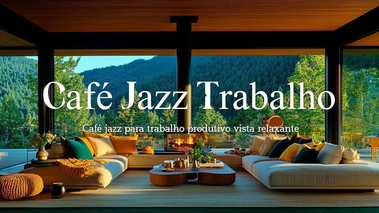 Caf&eacute; Jazz Relaxante para Trabalho e Estudo Jazz de Fundo Aconchegante e Produtivo