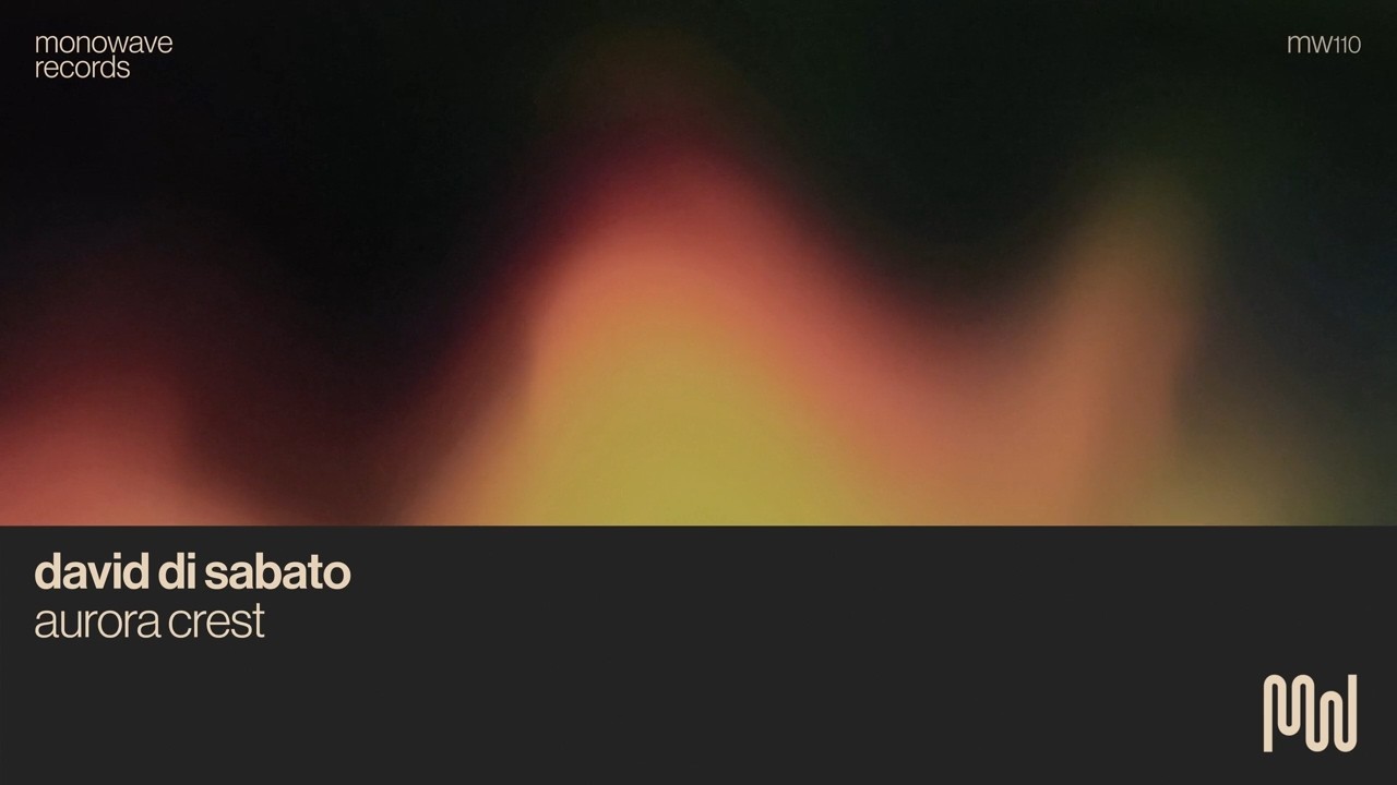 David Di Sabato - Aurora Crest [Monowave Records]