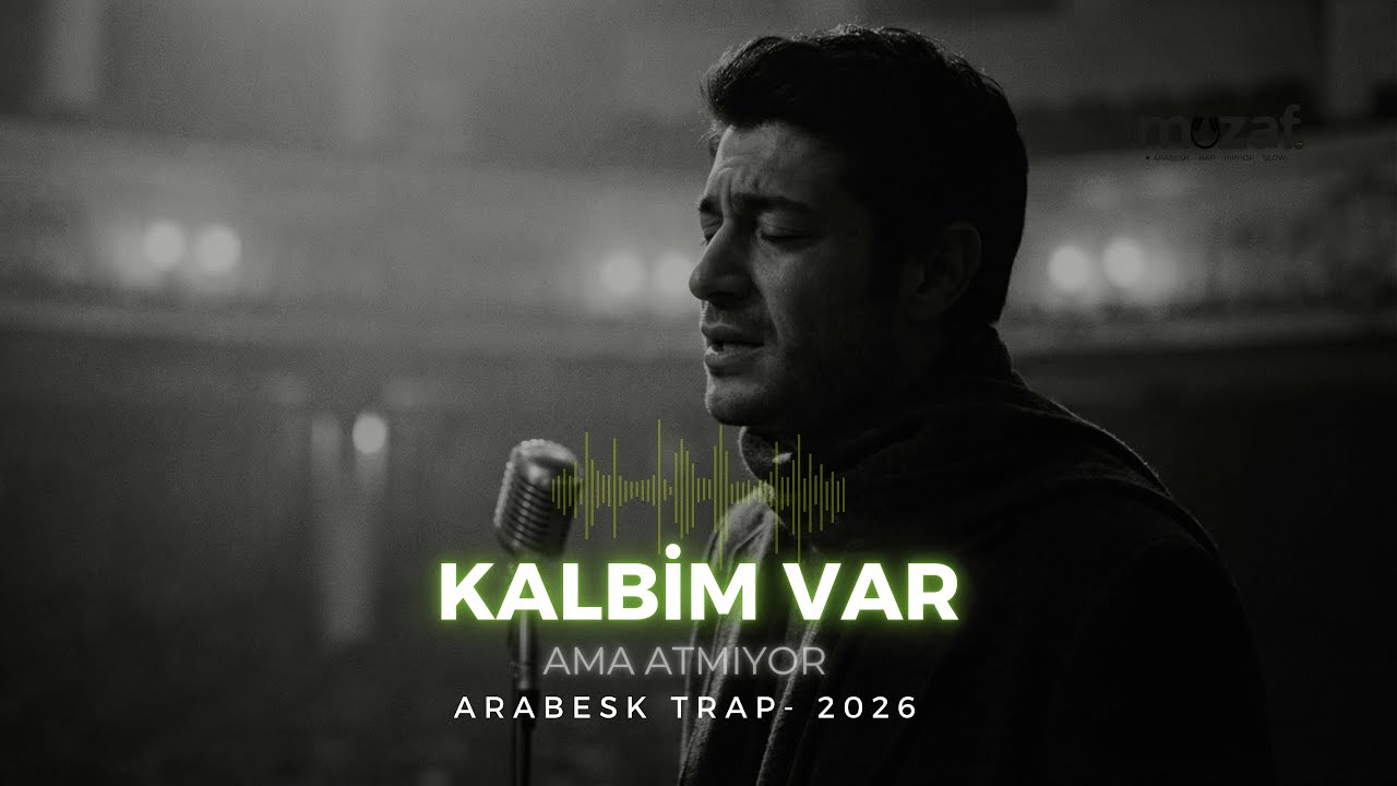 Kalbim Var I Arabesk Trap - 2026