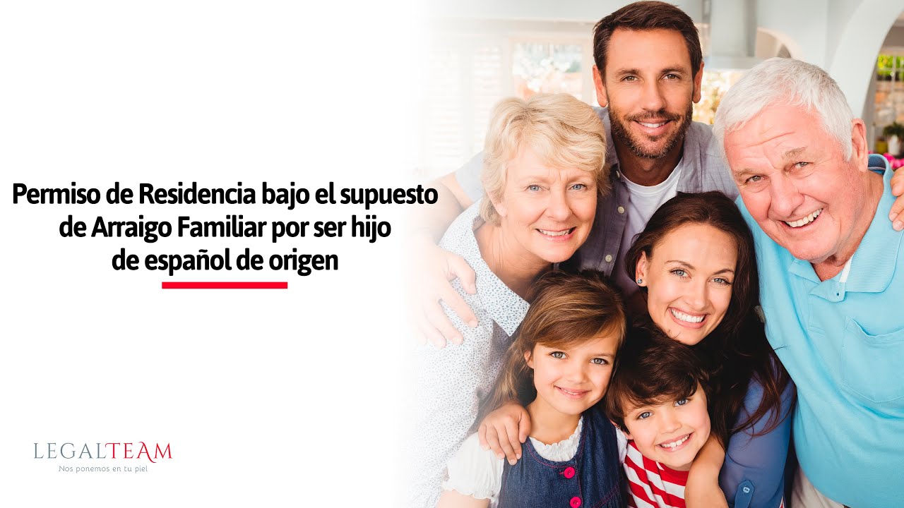 Permiso de Residencia bajo el supuesto de Arraigo Familiar por ser hijo de español de origen