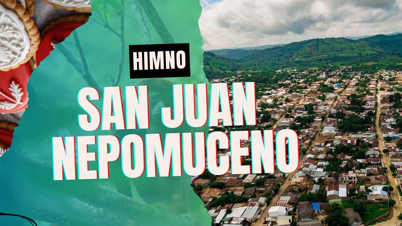 HIMNO DE SAN JUAN NEPOMUCENO