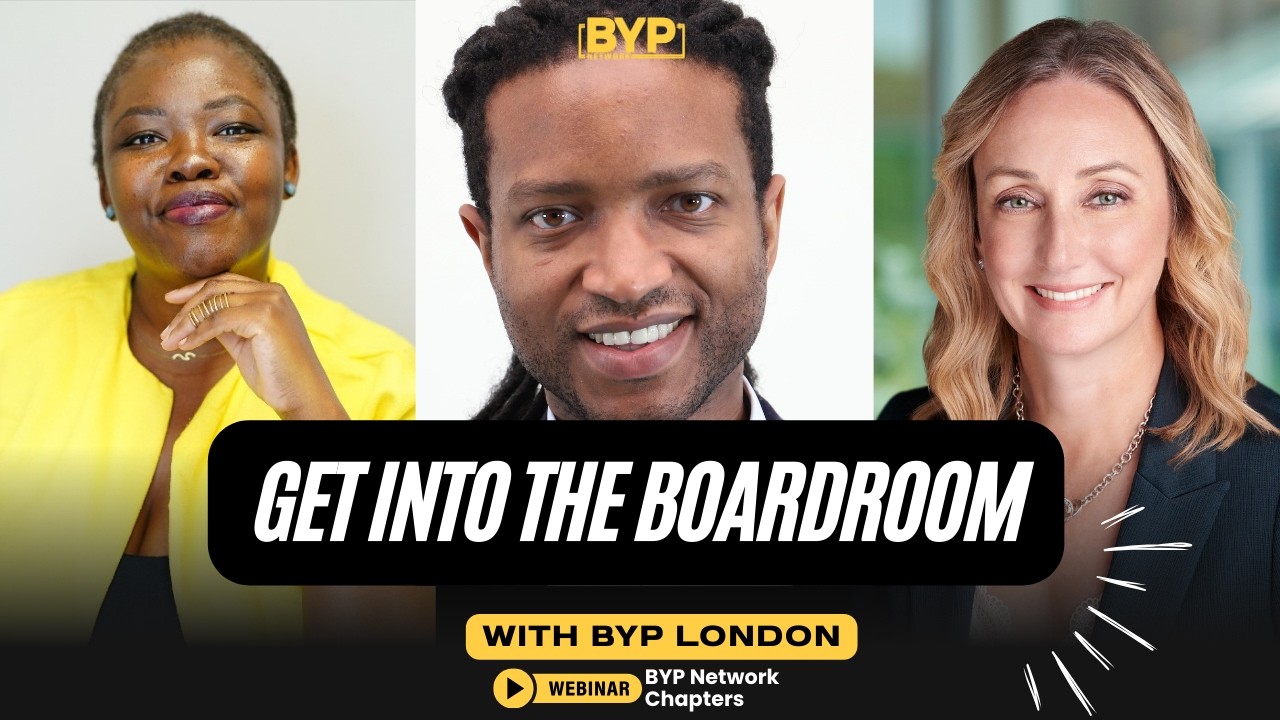 How to Become a Non-Executive Director: Breaking Into the Boardroom | BYP Roundtable