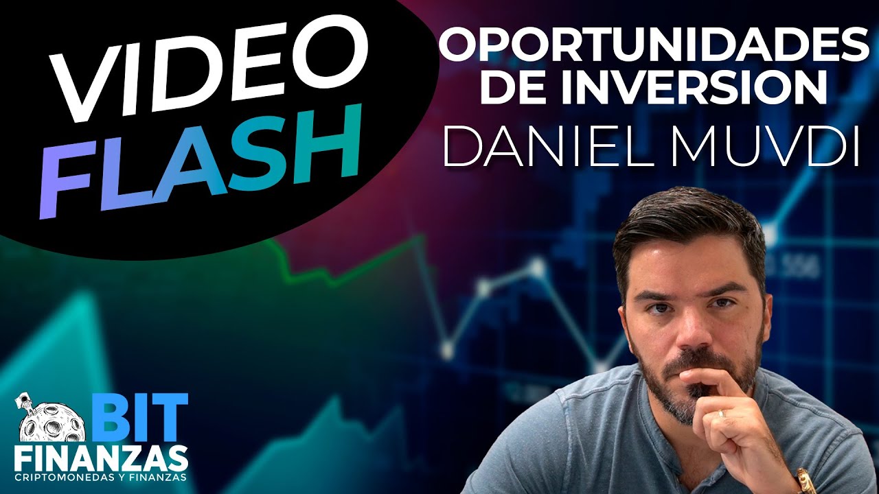 AN&Aacute;LISIS FLASH de Daniel Muvdi - Oportunidades de Inversi&oacute;n