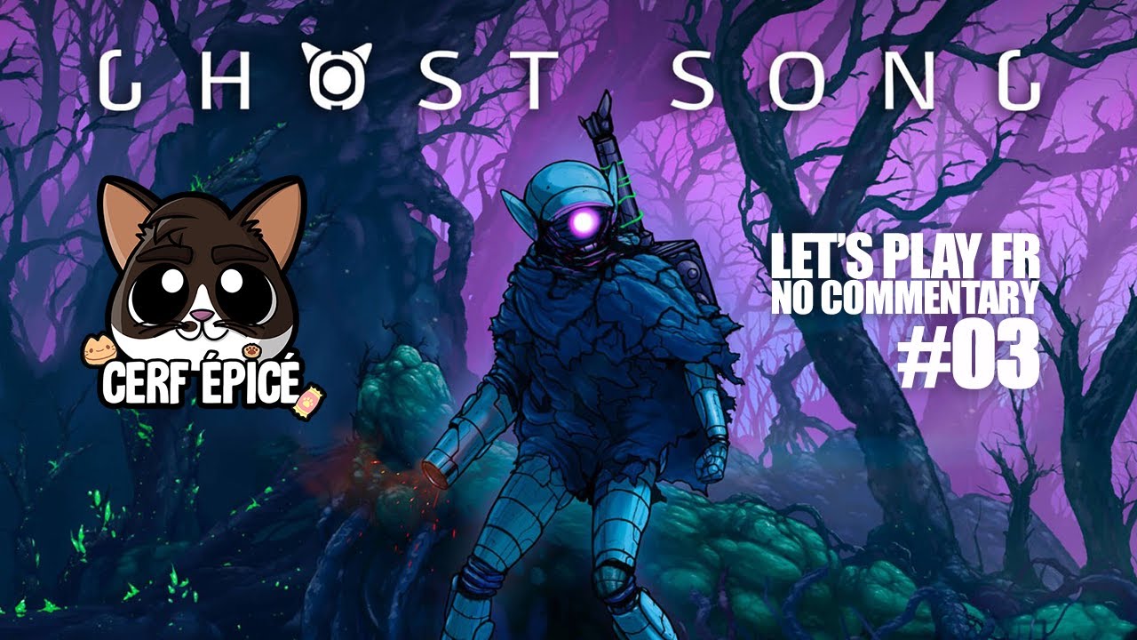 #03 - Ghost Song - Metroidvania post apocalyptique m&eacute;lancolique - Let's Play FR - No Commentary