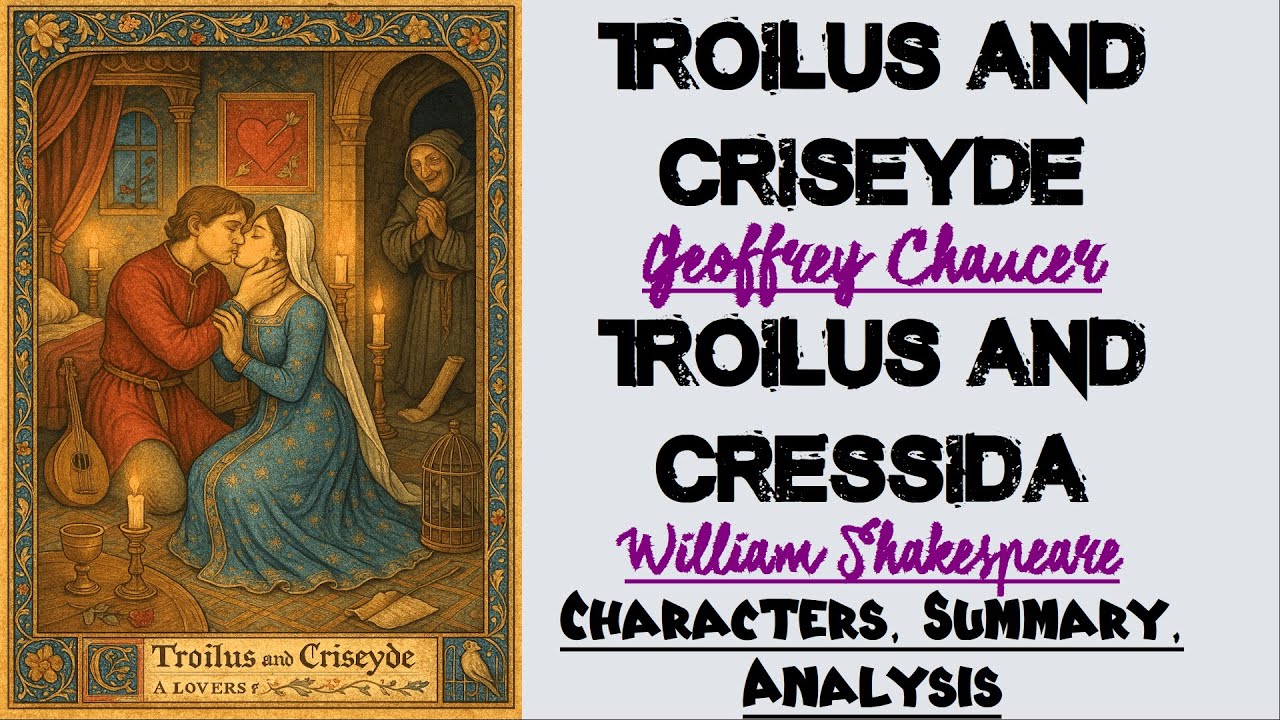 Troilus and Cressida by William Shakespeare | Geoffrey Chaucer’s Troilus and Criseyde