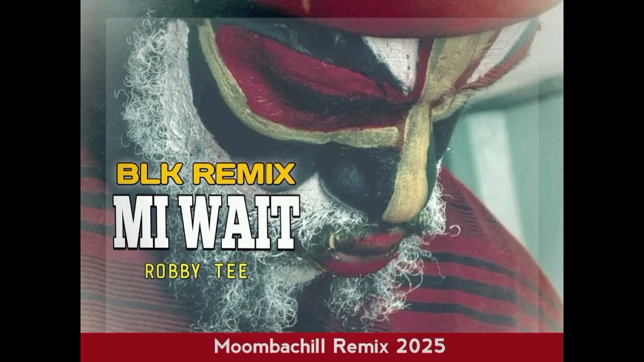 MI WAIT (BLK  MOOMBACHILL REMIX) 🔥🇵🇬