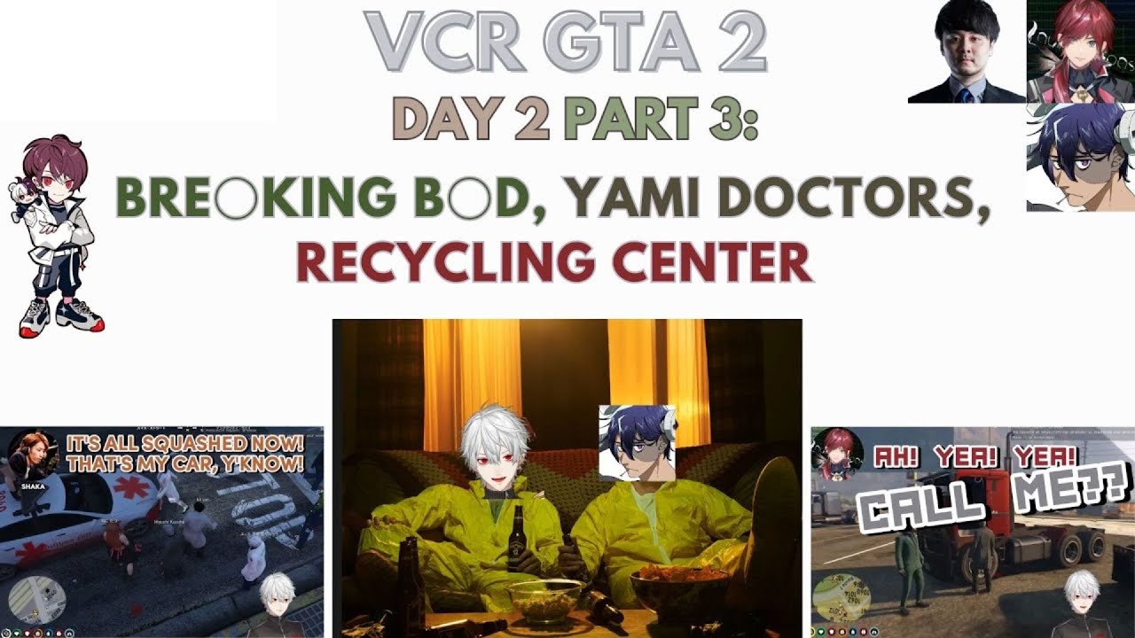 【VCR GTA 2】Day 2 Part 3: Bre○aking B○d, Yami Doctors, Recycling Center | ENG SUB