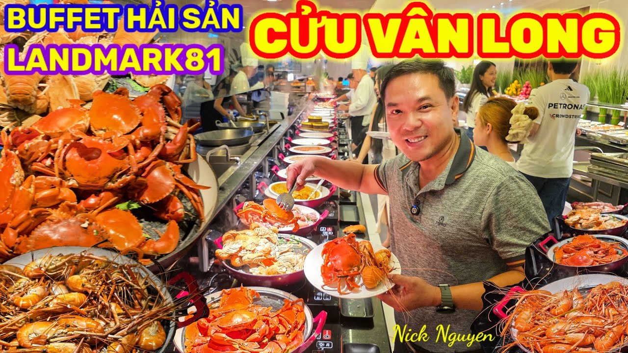 Quá đã BUFFET HẢI SẢN CỬU VÂN LONG LANDMARK81 || Ẩm thực Sài Gòn || Nick Nguyen