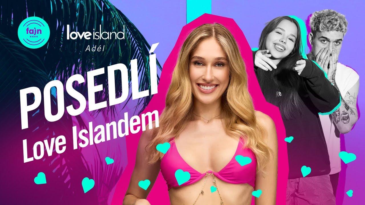 POSEDL&Iacute; LOVE ISLANDEM x Ad&eacute;la &Scaron;edov&aacute; | M&aacute; to s Danielem &uacute;plně uzavřen&eacute;? Dostala od něj vyj&aacute;dřen&iacute;?
