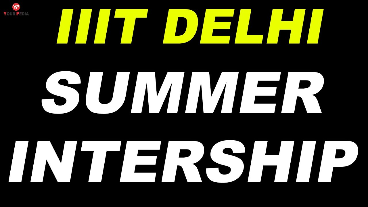 IIIT Delhi | Internship | Forms Out