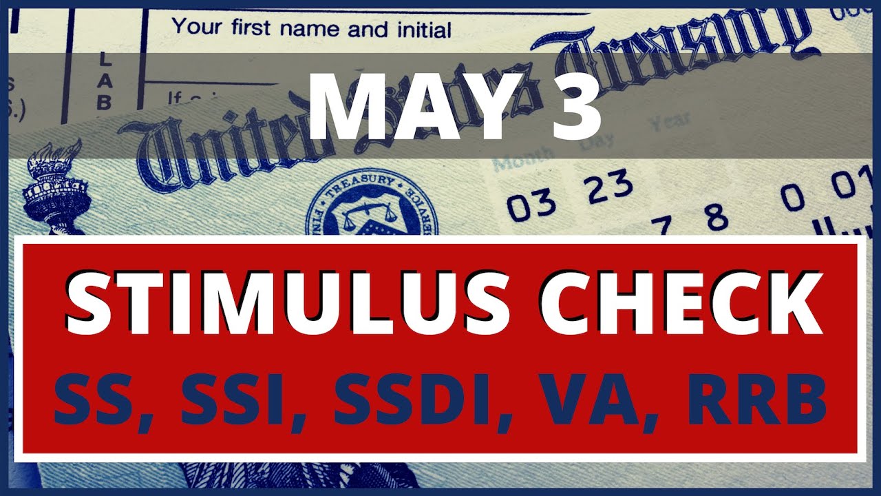 STIMULUS CHECK: Social Security, SSI, SSDI, VA, RRB IRS (Non Filers Stimulus Payment Date) 05/03