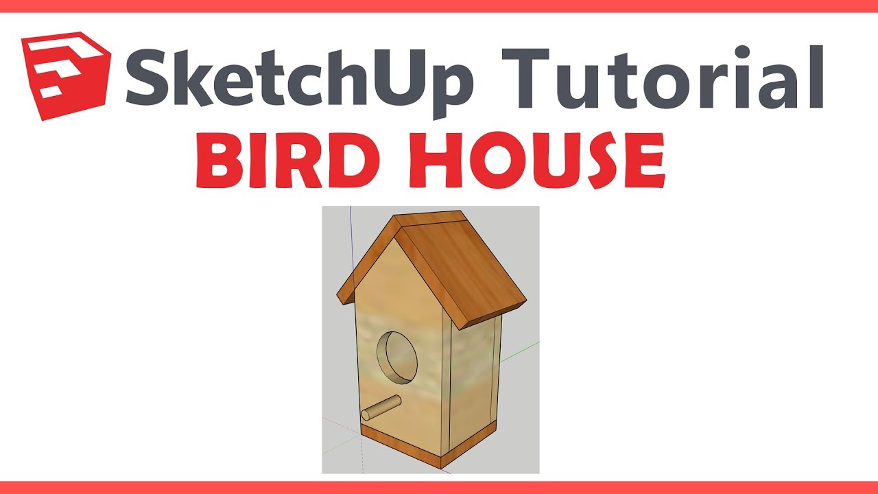 SketchUp — Учебное пособие по созданию скворечника