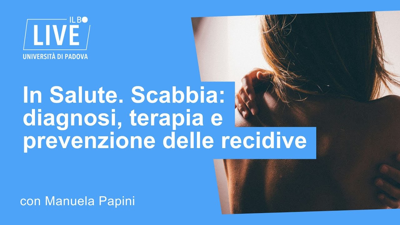 In Salute. Scabbia: diagnosi, terapia e prevenzione delle recidive