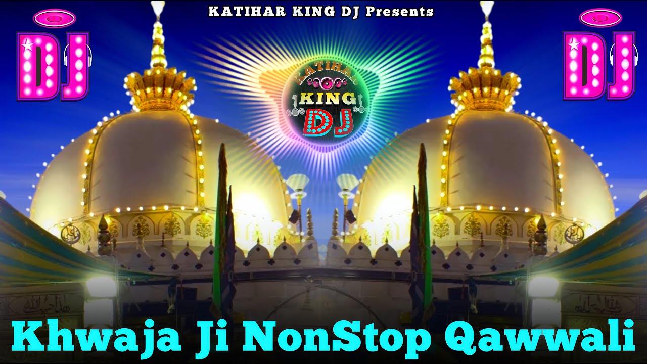 NonStop Dj Qawwali ~ #Dj#Remix Qawwali + New Dj Kavvali #2025 ~ #khwaja Ji #kavvali ~ New Dj Remix