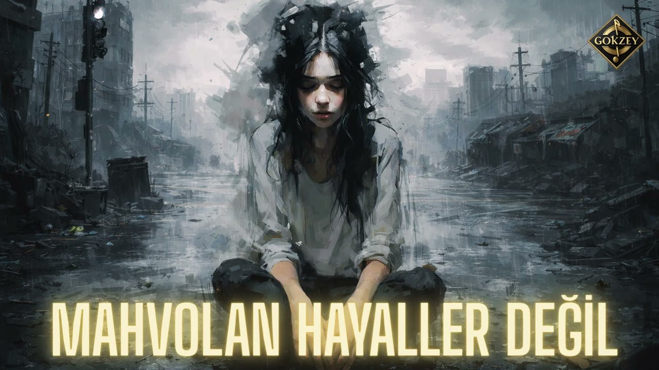Mahvolan Hayaller Değil - GokZey
