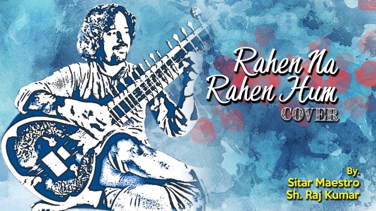 RAHEN NA RAHEN HUM|MAMTA|1966|Cover by Sitar Maestro SH. RAJ KUMAR