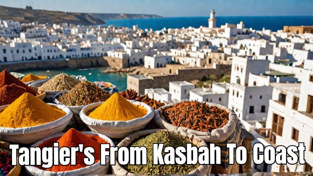 The Magic Of Tangier: From Kasbah to Coast