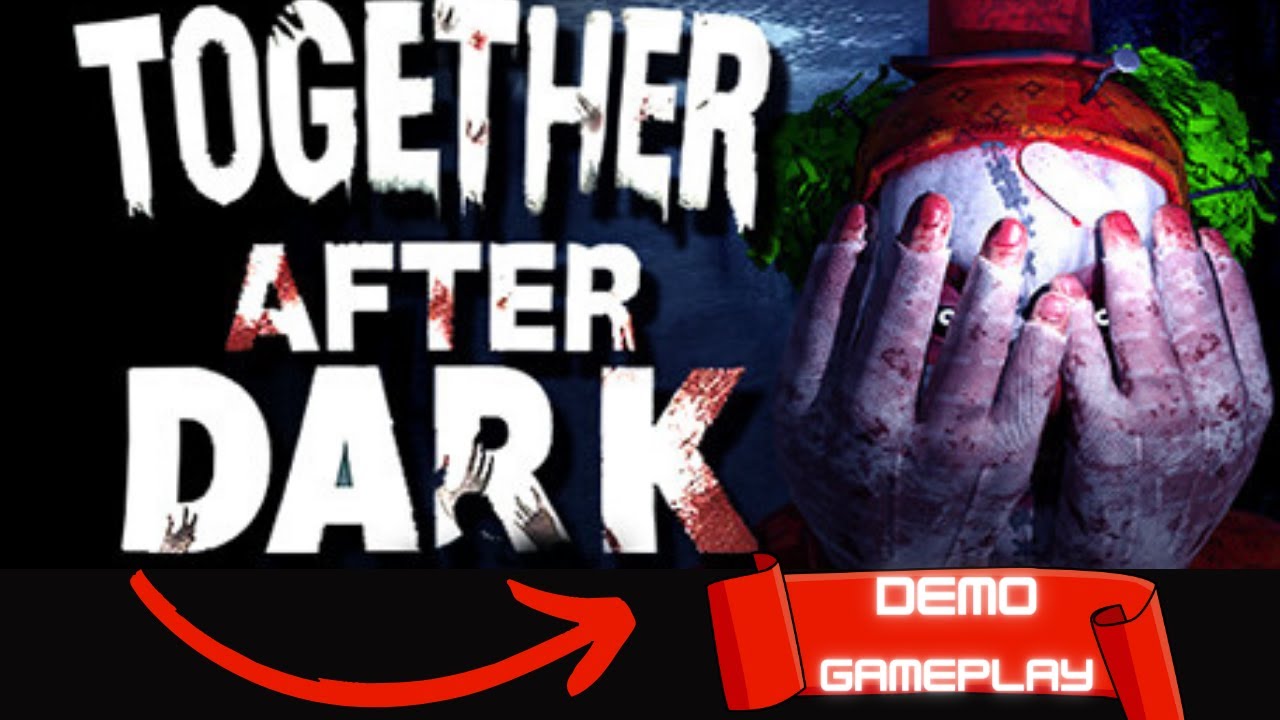 Together After Dark Demo Gameplay