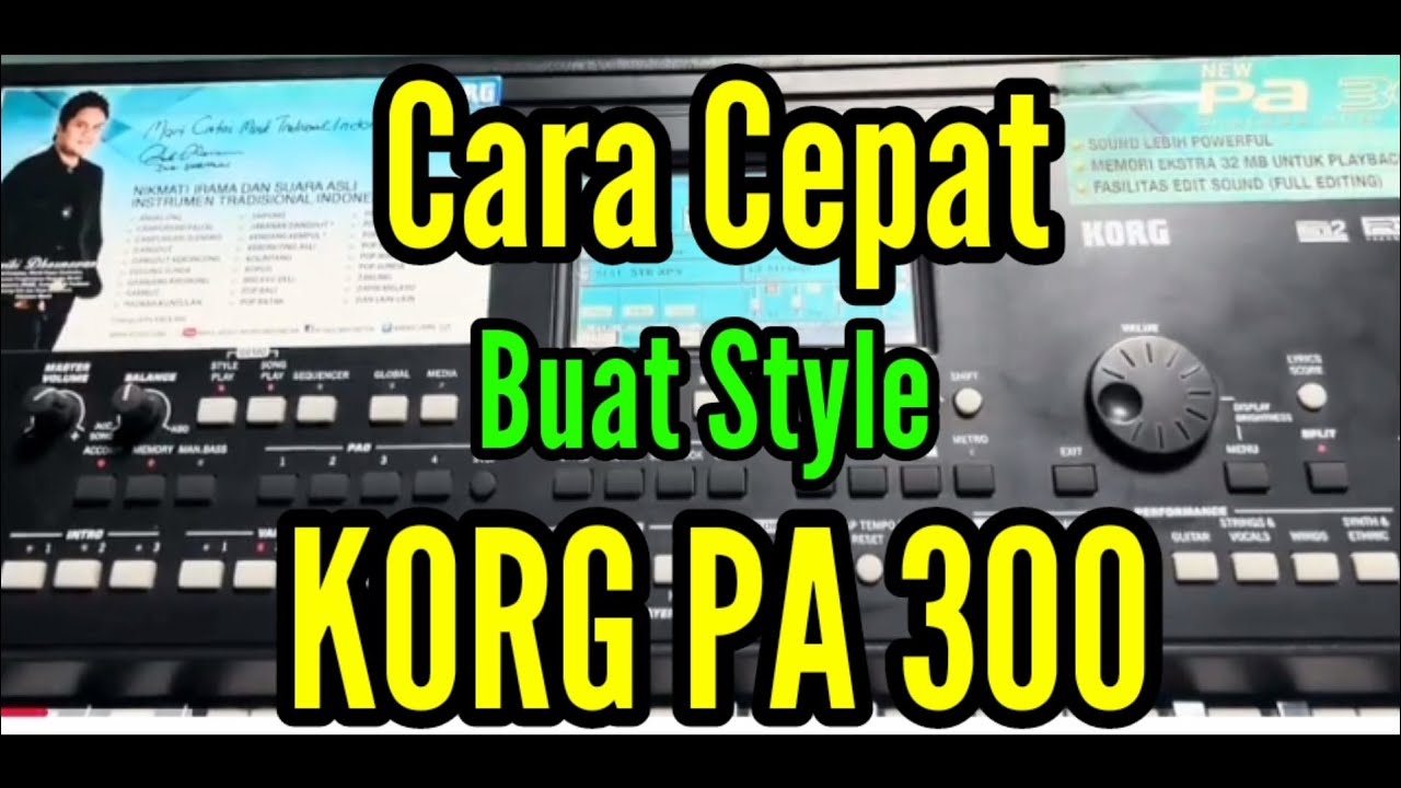 Cara Mudah membuat Style di Keyboard KORG PA 300 untuk Pemula PART 1