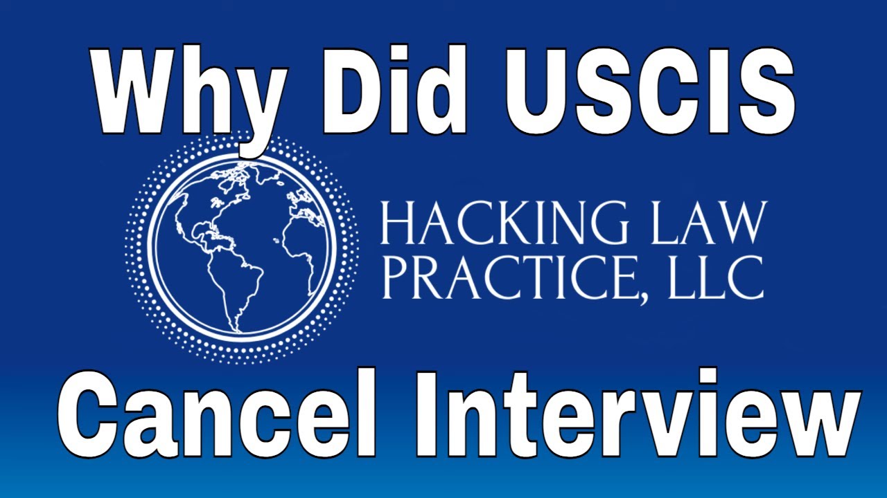 Why Did USCIS Cancel Interview