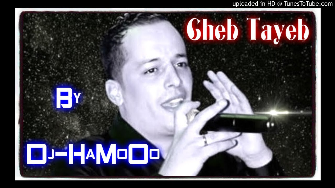 Best Remix Cheb Tayeb By Dj-HaMoo
