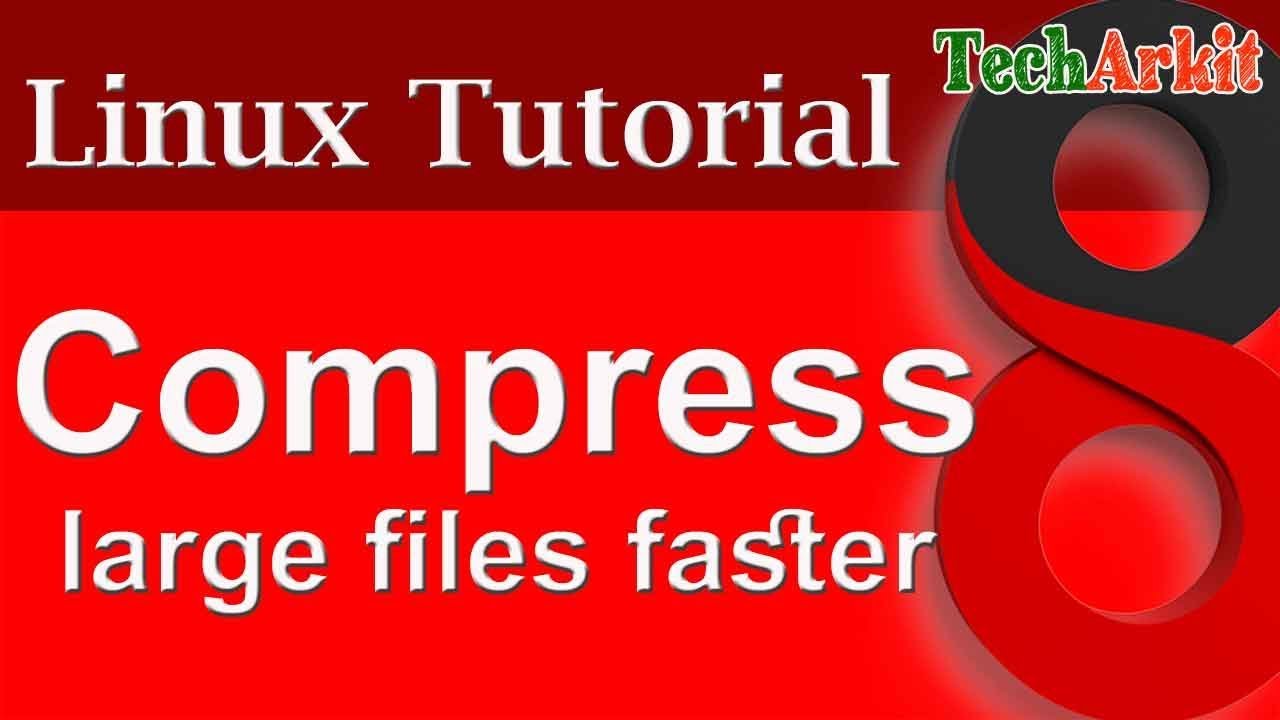 Compress Large Files Faster | pigz | Parallel gzip compression | Tech Arkit
