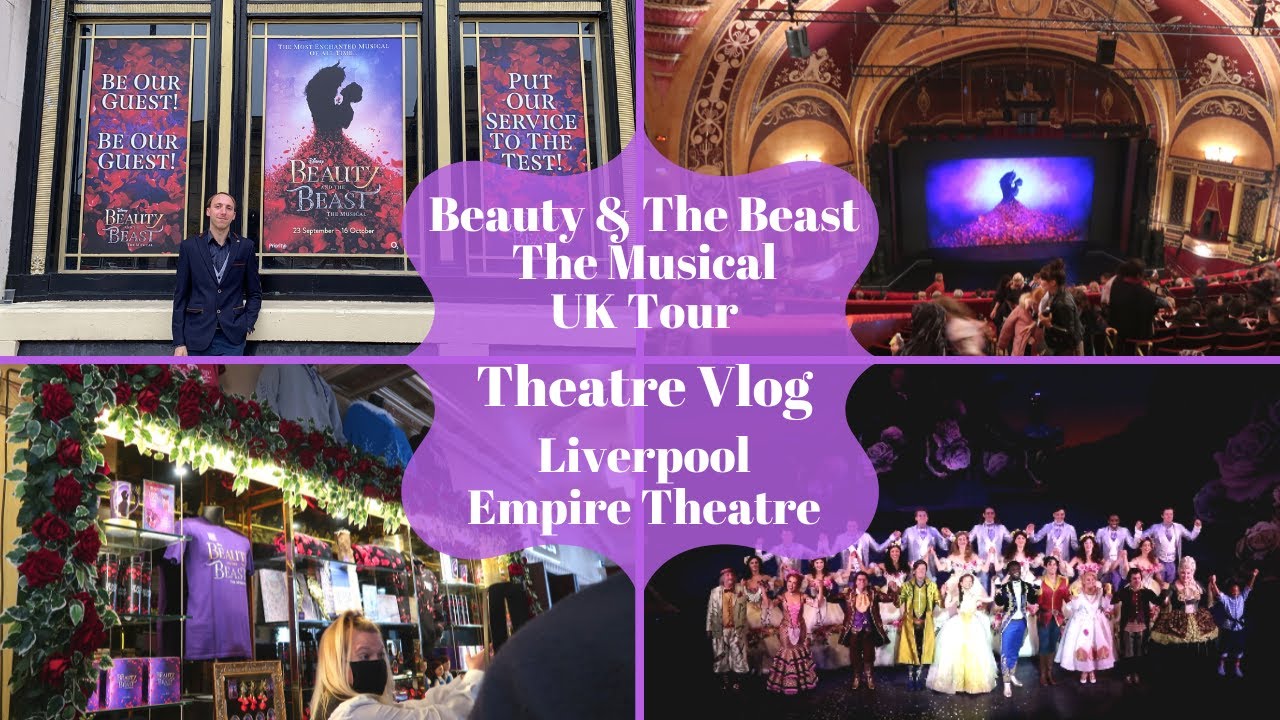 Beauty and The Beast The Musical - Liverpool Empire Theatre - Theatre Vlog - Including Curtain Call