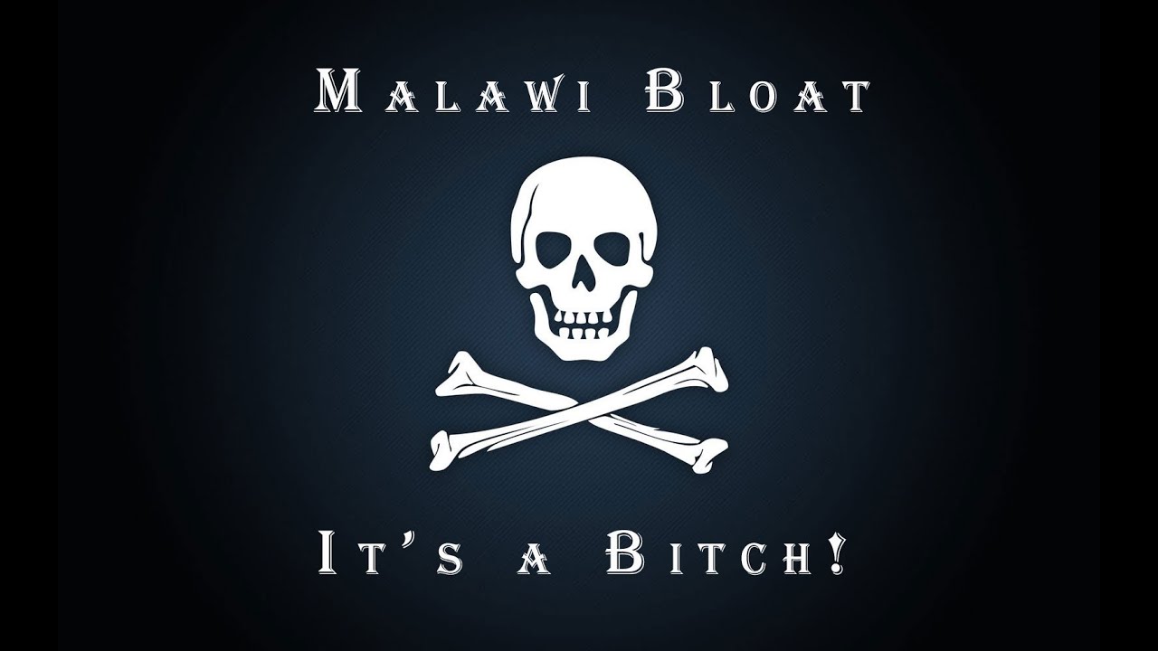 Malawi Bloat - No stopping it?! *Explicit Language