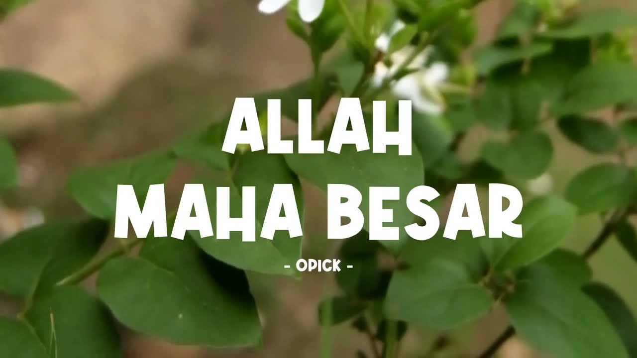 opick - allah maha besar - lirik lagu indo