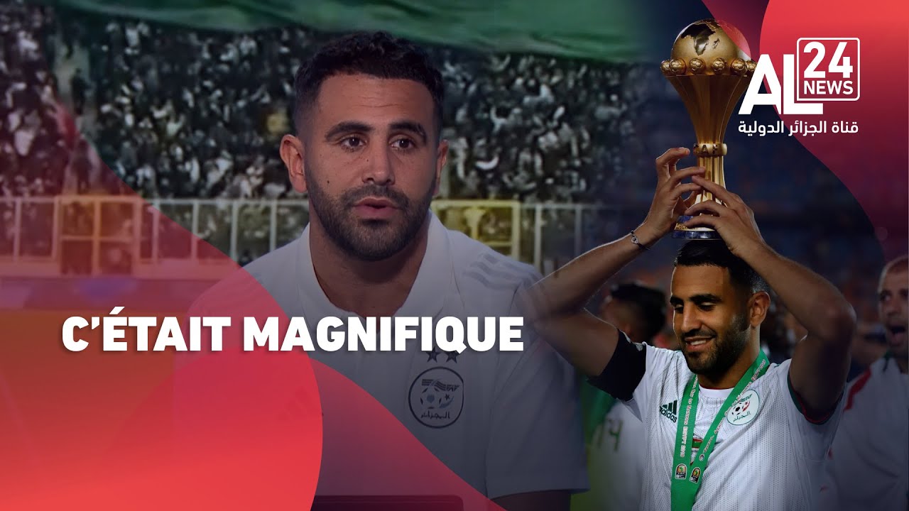 Exclusif | Ryad Mahrez: La coupe d'Afrique 2019 restera, à jamais, gravée dans ma mémoire