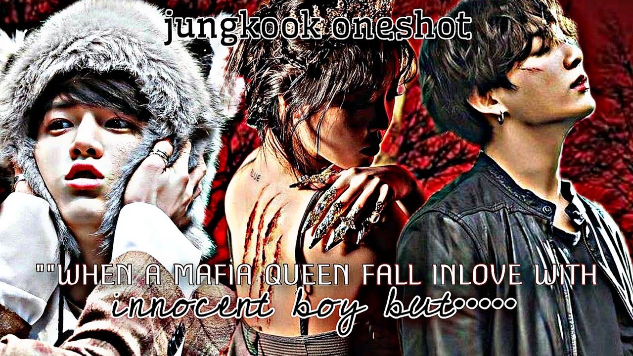 {𝐉𝐮𝐧𝐠𝐤𝐨𝐨𝐤 𝐟𝐟}||When a mafia queen fall INLOVE with innocent boy BUT...!|| [jungkookoneshot]