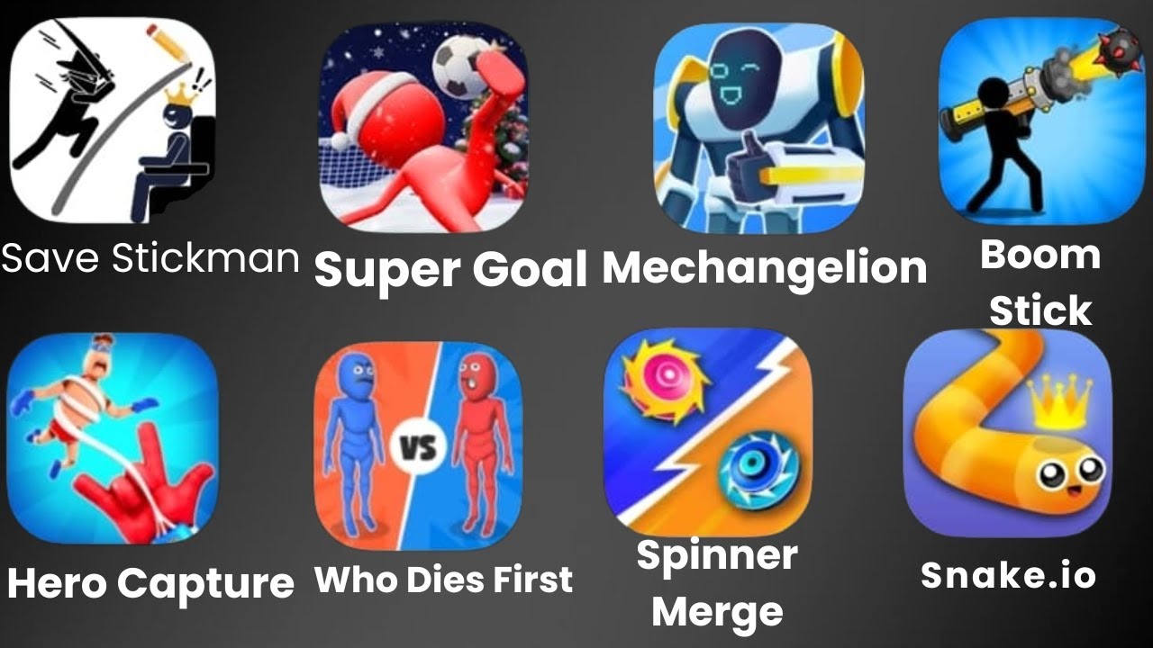 Save Stickman Super Goal Mechangelion Boom Stick Hero Capture Who Dies First Spinner Merge Snake.io