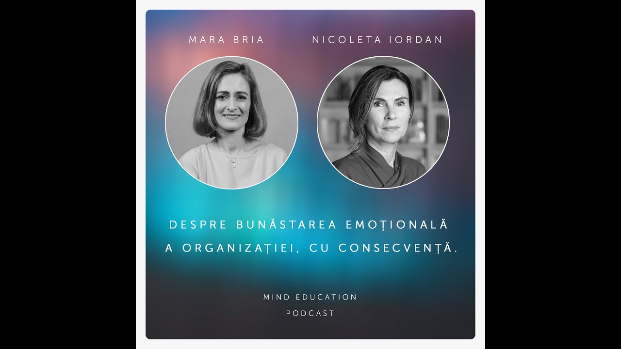 Despre bunăstarea emoțională a organizației, cu consecvență. Cu Nicoleta Iordan (S. 2, Ep. 12)