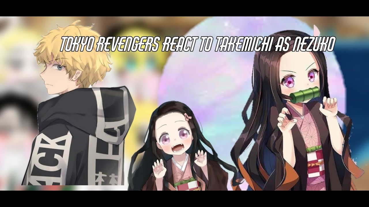 Tokyo revengers react to takemichi as nezuko// no part 2 // smiley_chan