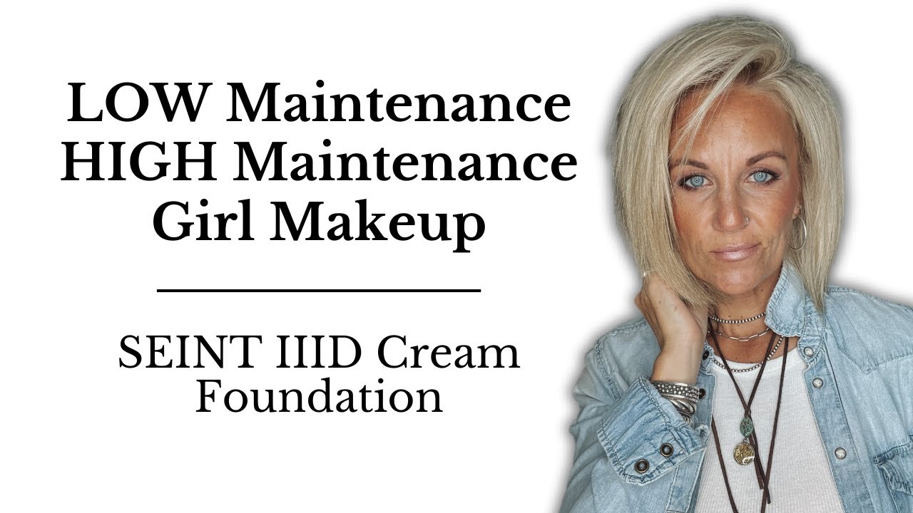 LOW Maintenance HIGH Maintenance Girl Makeup