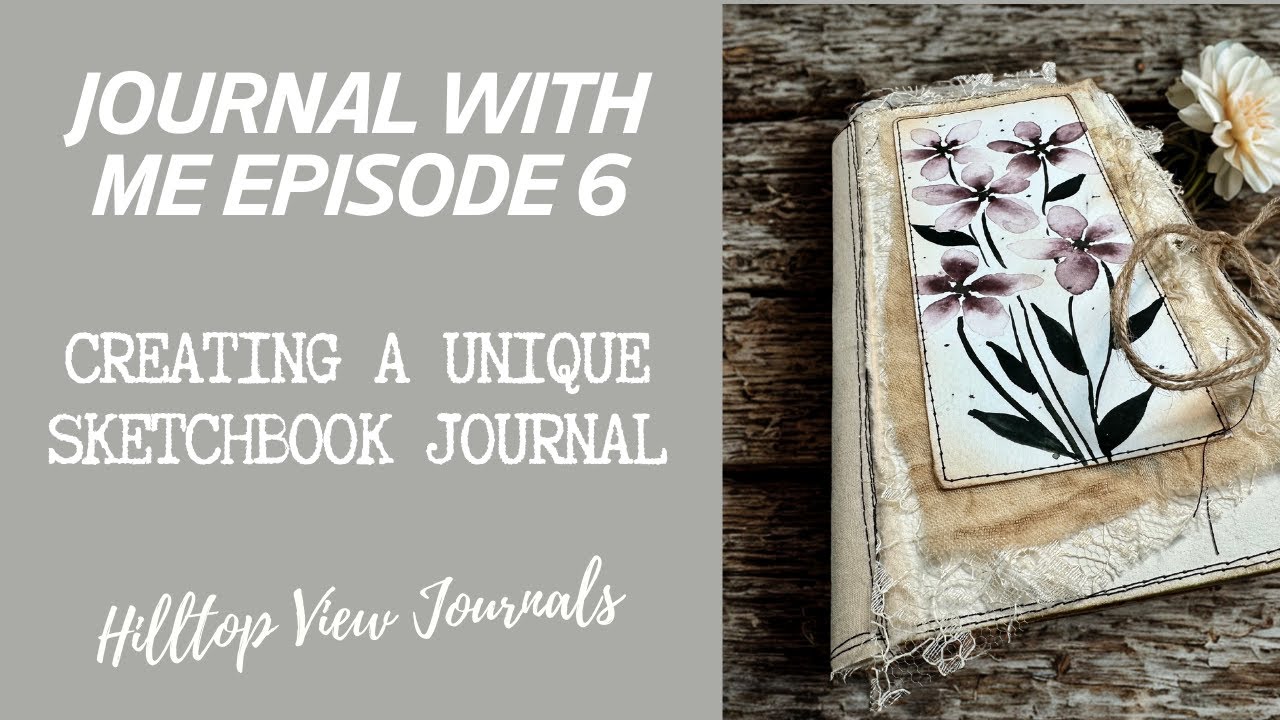 Journal With Me Episode 6 | Creating a Unique Sketchbook Journal: Step-by-Step Tutorial