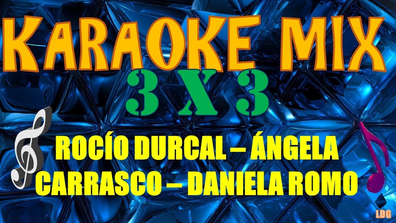 Karaoke Mix (Pop - Baladas) / Roc&iacute;o Durcal - &Aacute;ngela Carrasco - Daniela Romo