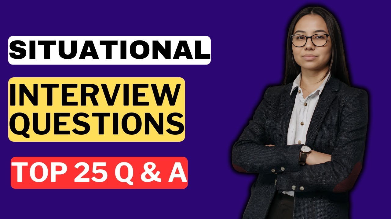 Situational Interview Questions and Answers | How to Pass the Situational  Interview