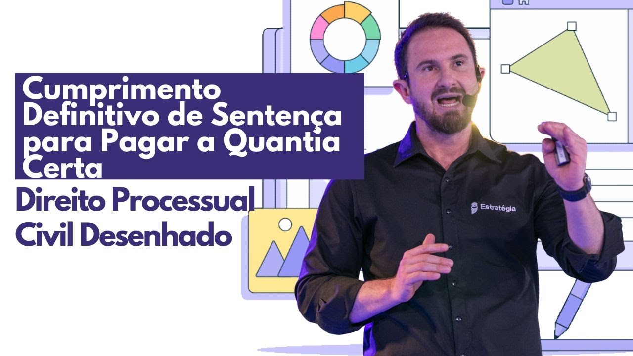 Cumprimento Definitivo de Sentença para Pagar a Quantia Certa | Processo Civil Desenhado