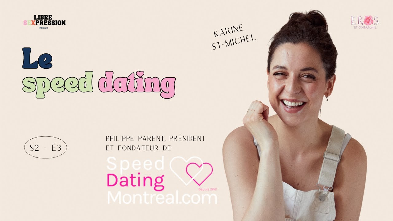 S2 #3 Le speed dating avec Philippe Parent, président de Speed Dating Montréal