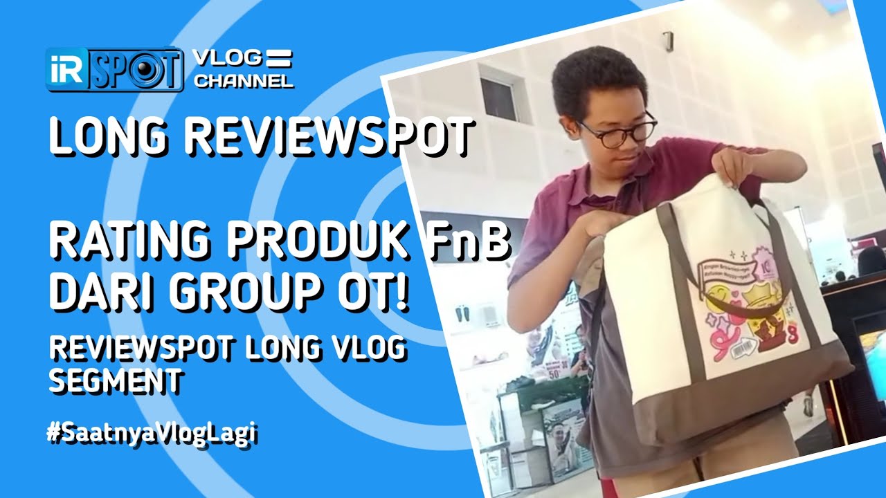 LONG REVIEWSPOT - RATING SEMUA PRODUK FnB DARI ORANG TUA! - IRS VLOG CHANNEL eps. 3