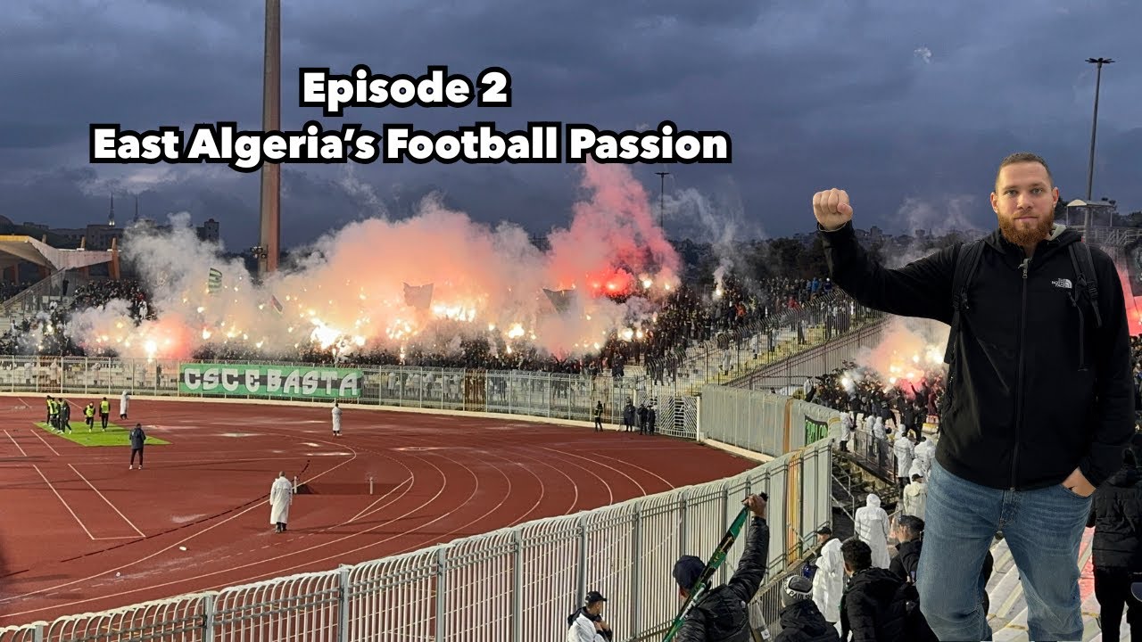 East Algeria’s Football Passion | CS Constantine vs ES Sétif 🇩🇿