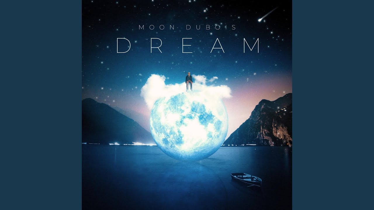 Dream (feat. Moon DuBois)