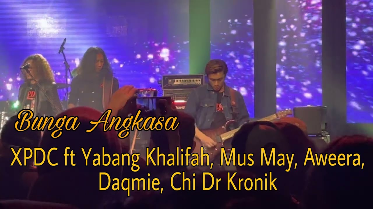 Bunga Angkasa - XPDC ft Yabang Khalifah, Mus May, Aweera, Daqmie, Chi Dr Kronik