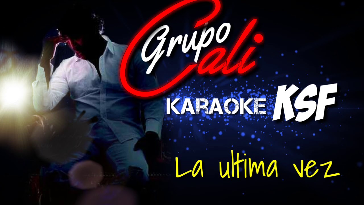Grupo Cali la última vez karaoke