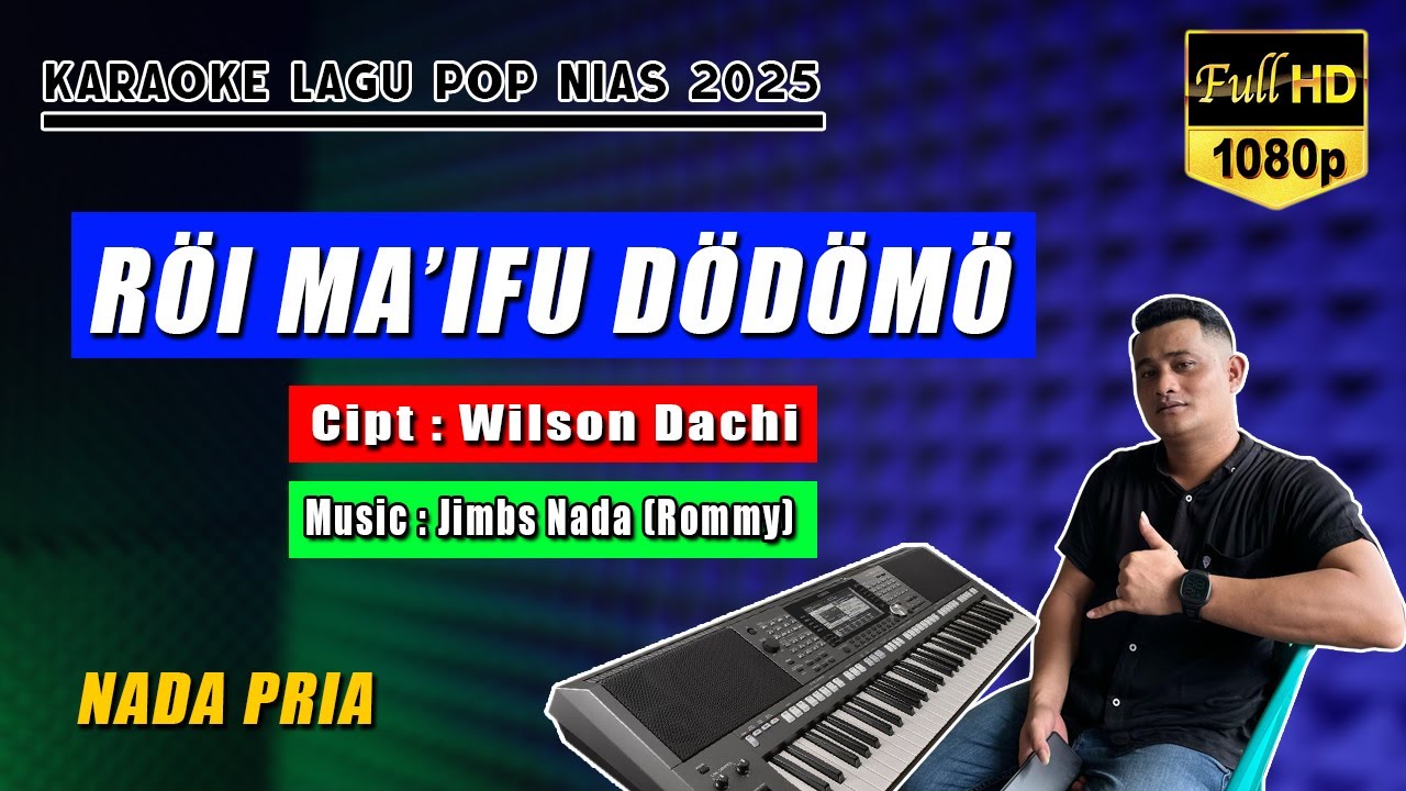 KARAOKE NIAS 2025 - RÖI MAIFU DÖDÖMÖ (Wilson Dachi) - Nada Pria