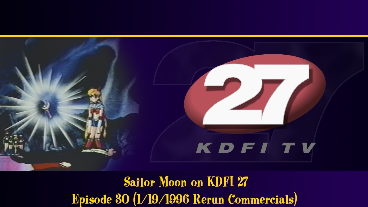 Sailor Moon on KDFI 27: Episode 30, 1/19/1996 Rerun Commercials (1080p, 60fps)