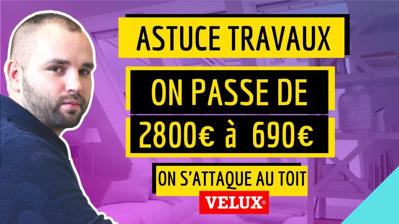 Astuce Travaux : On passe de 2800€ à 690€ !