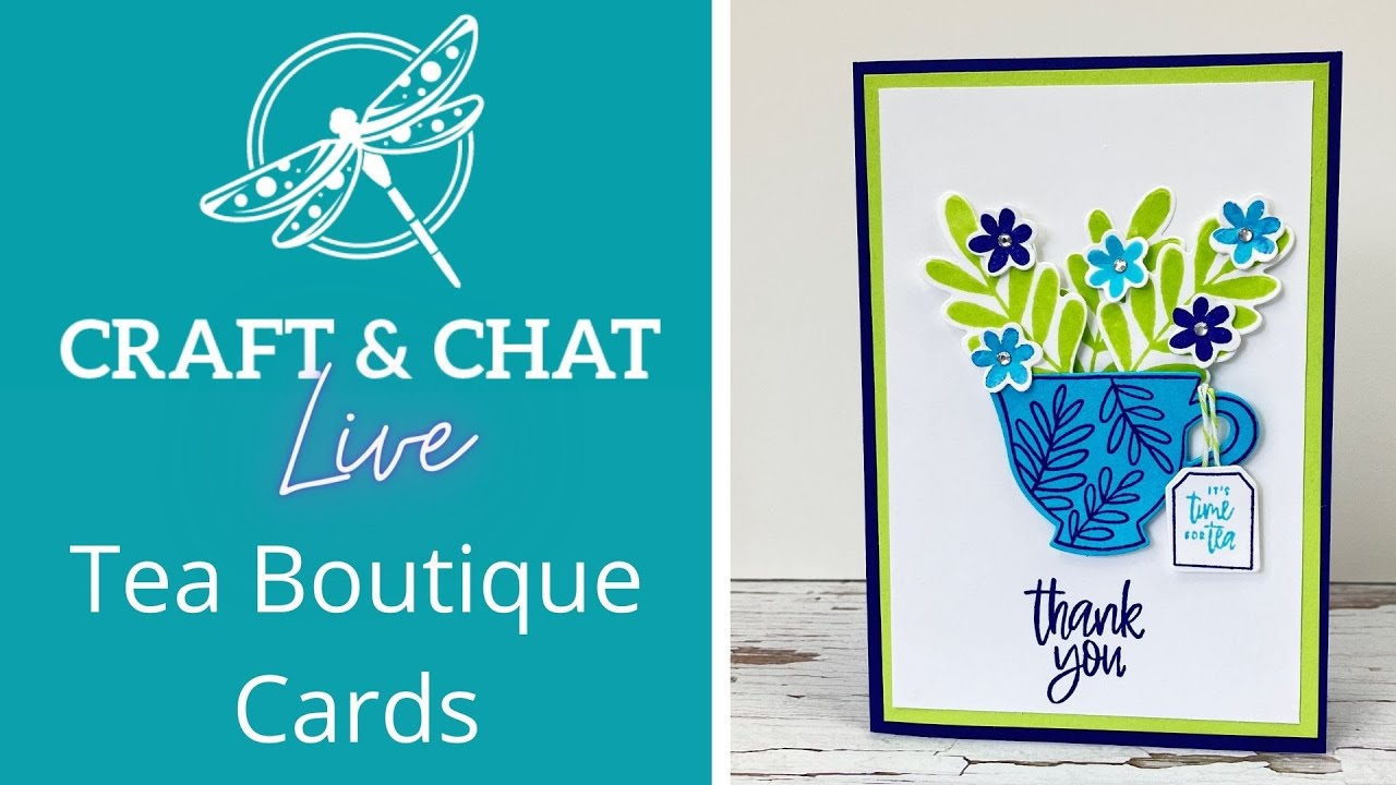 Craft and Chat : Tea Boutique Cards - All about cups of Tea