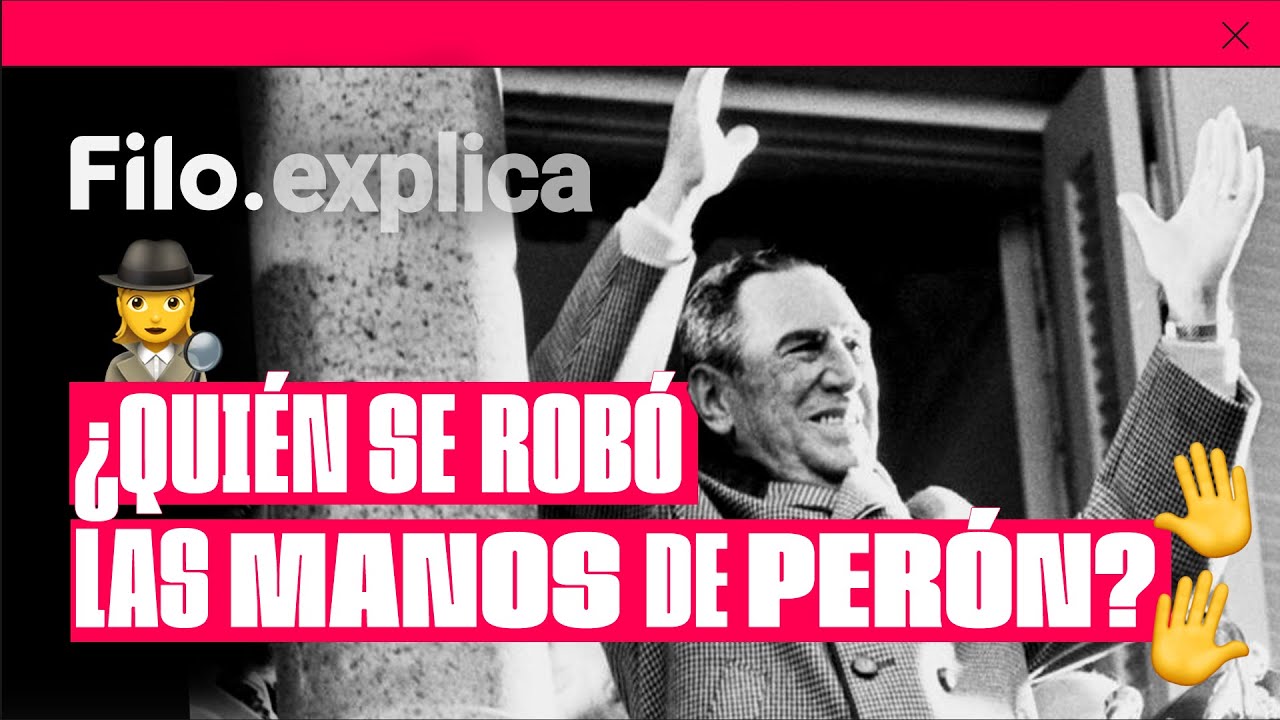 Quién y por qué se robó las manos de Juan Domingo Perón: historia de misterio y mafia | Filo.explica